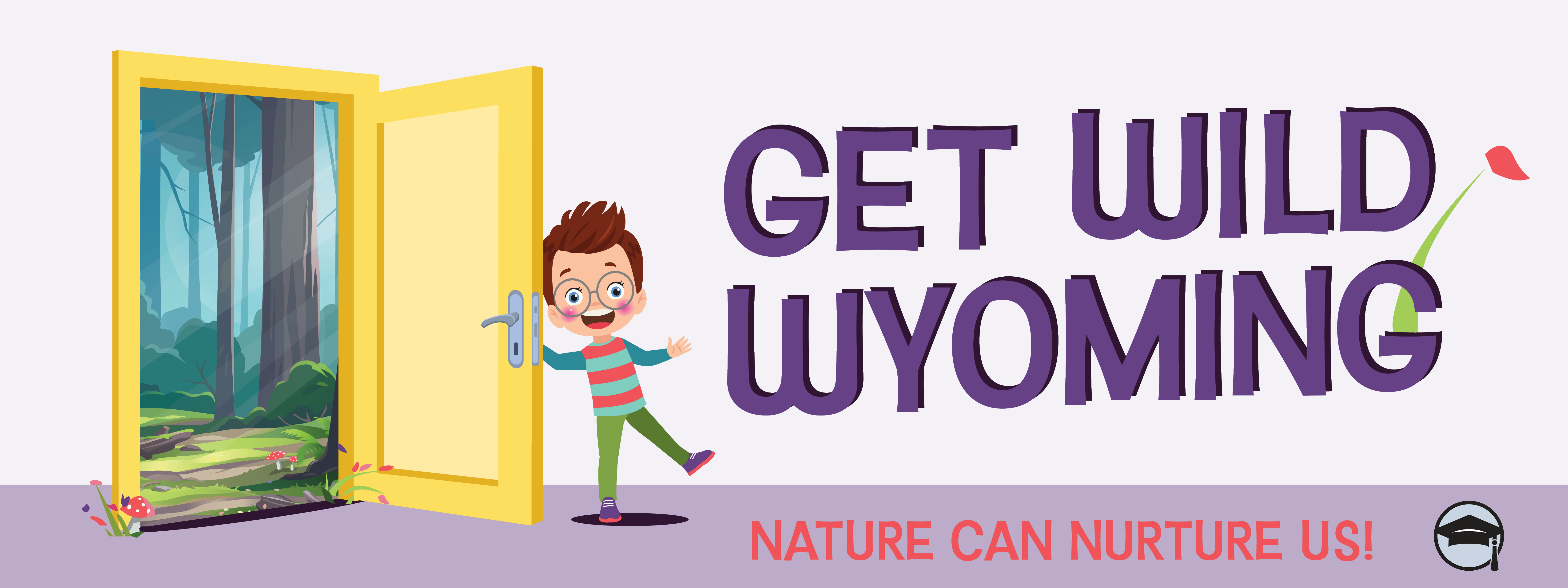 Get Wild Wyoming Logo with young boy holding a yellow door open exposing a forest scene. The words Nature Can Nurture Us and the Wyoming Department of Education logo are in the lower right corner of the image.